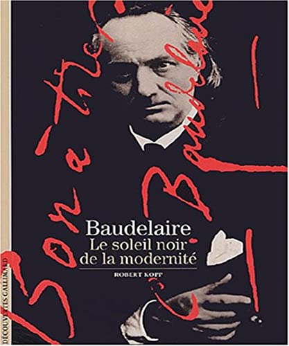 Beispielbild fr Baudelaire: Le soleil noir de la modernit zum Verkauf von medimops