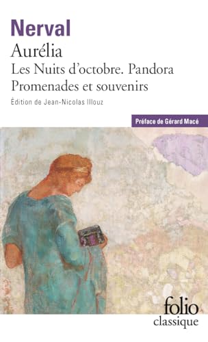 9782070314768: Aurelia Nuits D'Octobre Pandora Promenades ET Souvenirs: Precede de les Nuits D'Octobre/Pandora/Promenades Et Souvenirs: 4243 (Folio Classique)
