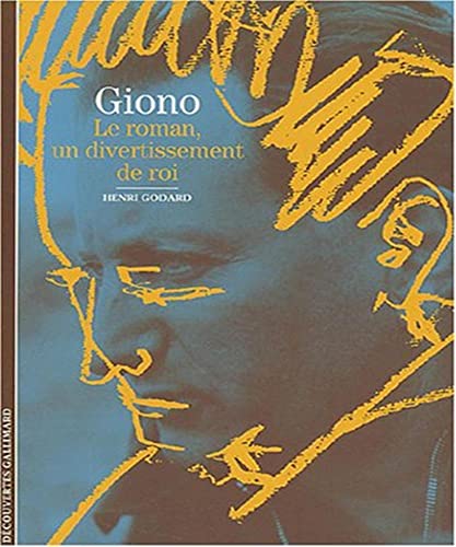 9782070315437: Giono: Le roman, un divertissement de roi