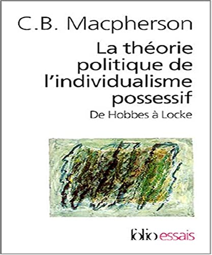 9782070316670: La thorie politique de l'individualisme possessif: De Hobbes  Locke