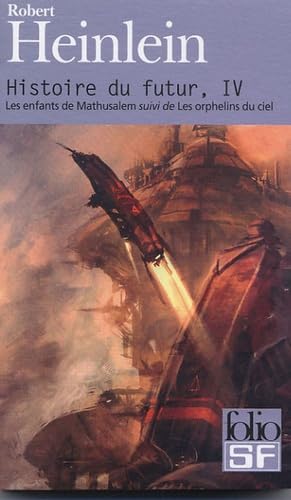 Histoire Du Futur (Folio Science Fiction) (French Edition) (9782070317554) by Robert Heinlein