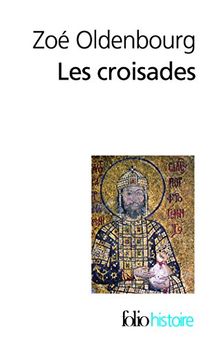 Les croisades (9782070317622) by Oldenbourg, ZoÃ©