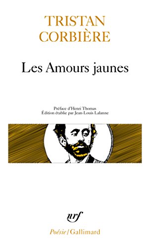 Stock image for Les Amours jaunes / Pomes retrouvs /OEuvres en prose for sale by Ammareal