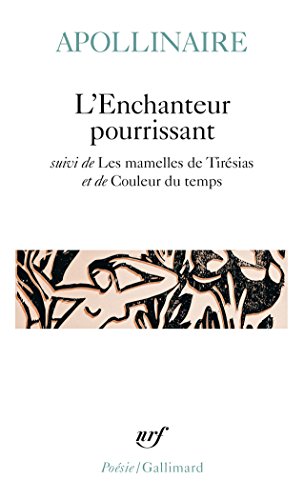 9782070319480: L'Enchanteur pourrissant, suivi de: Les mamelles de Tiresias, etc...: A31948 (Poesie/Gallimard)