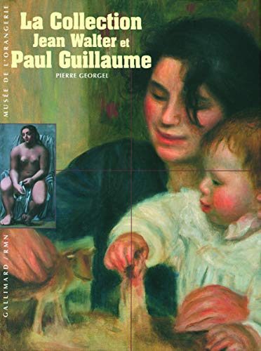 La collection Jean Walter et Paul Guillaume (9782070320035) by Georgel, Pierre