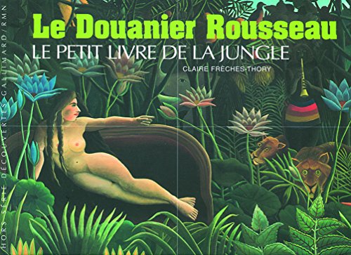 Beispielbild fr Le Douanier Rousseau : Le Petit Livre De La Jungle zum Verkauf von RECYCLIVRE