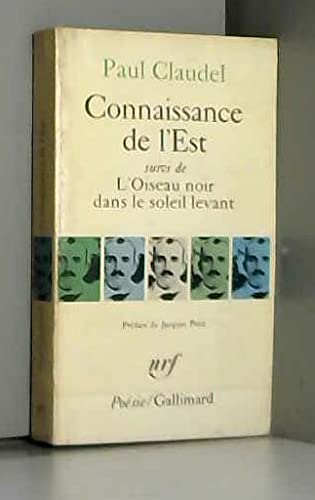 CONNAISSANCE DE L'EST / L'OISEAU NOIR DANS LE SOLEIL LEVANT (9782070321339) by Claudel, Paul