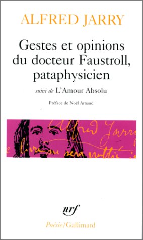 9782070321988: Gestes et opinions du Docteur Faustroll, pataphysicien. Suivi de l'amour absolu