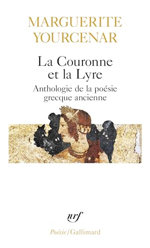 9782070322565: La Couronne et la Lyre: Anthologie de la posie grecque ancienne