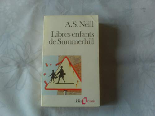 LIBRES ENFANTS DE SUMMERHILL (FOLIO ESSAIS) (9782070322848) by NEILL, A.S.