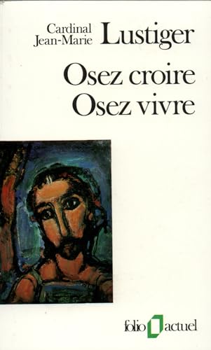 Beispielbild fr Osez croire, Osez vivre [Mass Market Paperback] Lustiger,Jean-Marie and Balthasar,Hans-Urs von zum Verkauf von LIVREAUTRESORSAS