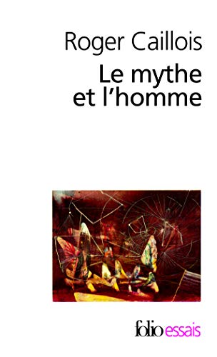 9782070324101: Le Mythe Et l'Homme: A32410 (Folio Essais)