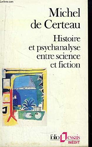 Stock image for Histoire et Psychanalyse Entre Science et Fiction Michel De Certeau for sale by Book Deals