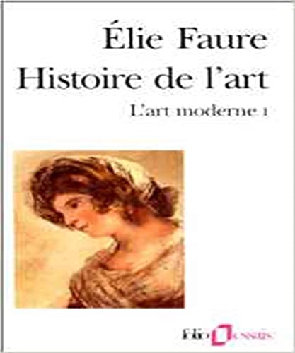 Histoire de l'art: L'art moderne I 1 (4) (9782070324200) by Faure, Ã‰lie