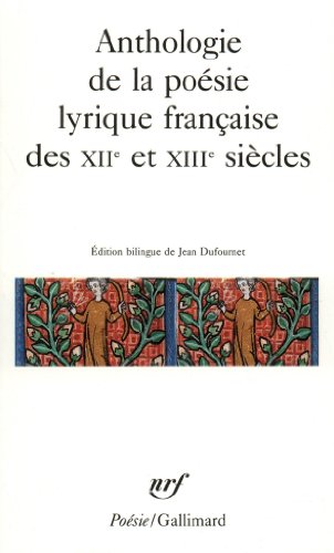 Beispielbild fr Anthologie de la poesie lyrique francaise des XII et XIII siecles (Collection Pobesie) zum Verkauf von WorldofBooks