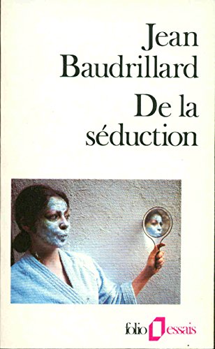 De la Séduction - Baudrillard, Jean