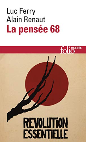 La pensÃ©e 68: Essai sur l'anti-humanisme contemporain (9782070324897) by Renaut, Alain; Ferry, Luc