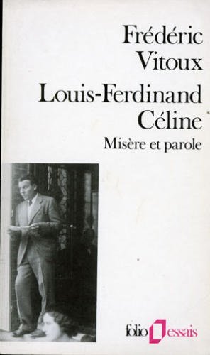 9782070325016: LOUIS-FERDINAND CELINE: MISERE ET PAROLE