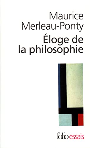 Ã‰loge de la philosophie (Collection Folio / Essais) (9782070325108) by Maurice Merleau-Ponty