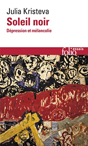 Soleil Noir Depression (Collection Folio/Essais) (French Edition) (9782070325153) by Kristeva, Professor Julia; Kristeva, J