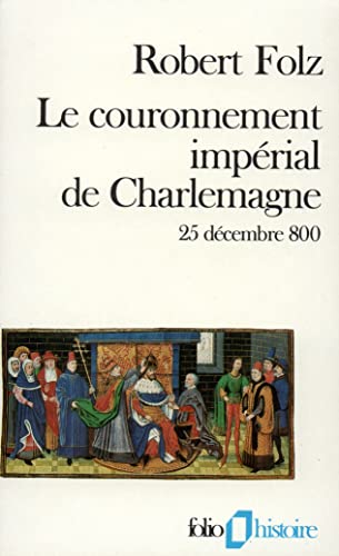Stock image for Le couronnement imprial de Charlemagne (25 dcembre 800). Collection : Folio/histoire, N 26. for sale by AUSONE