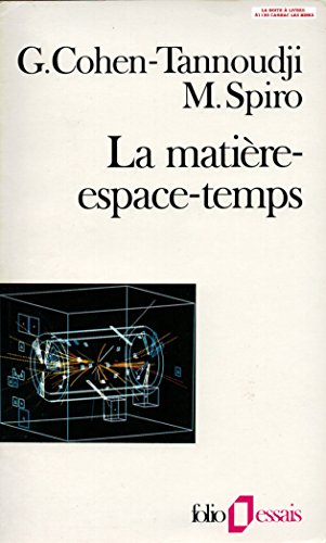 Stock image for La Mati re espace-temps la logique des particules  l mentaires: LA LOGIQUE DES PARTICULES ELEMENTAIRES (FOLIO ESSAIS) for sale by WorldofBooks