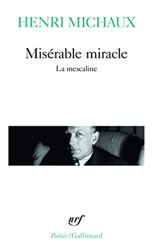 Beispielbild fr Misrable miracle : La Mescaline, avec quarante-huit dessins et documents manuscrits de l'auteur zum Verkauf von medimops