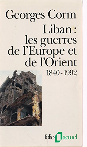 9782070326464: Liban, les guerres de l'Europe et de l'Orient: 1840-1992