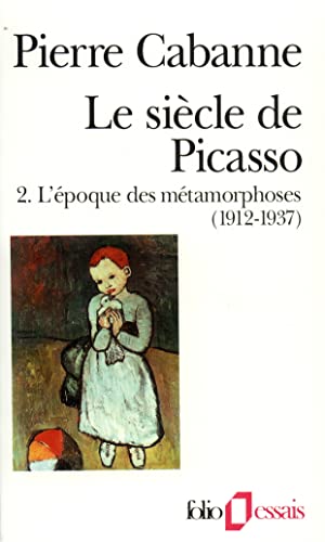 Beispielbild fr Le Sicle de Picasso, tome 2 : L'Epoque des mtamorphoses (1912-1937) zum Verkauf von Ammareal