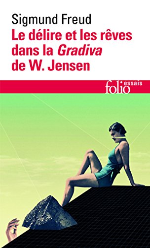 Le dÃ©lire et les rÃªves dans la "Gradiva" de W. Jensen (9782070326747) by Freud, Sigmund