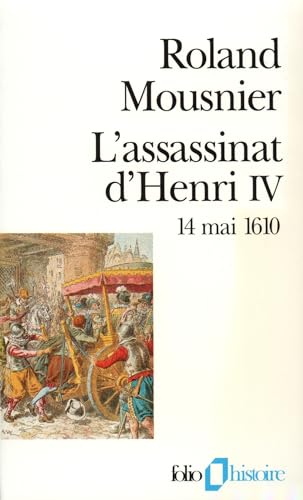 9782070326846: Lassassinat dHenri IV: 14 mai 1610 (Folio. Histoire)