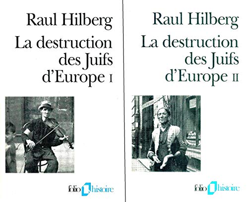 La destruction des Juifs d'Europe, tome II - Raul Hilberg ; traduit de l'anglais par Marie-France de Paloméra et André Charpentier