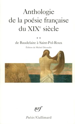 Beispielbild fr Anthologie de la Poesie Francaise du XIX Siecle, de Baudelaire a Saint-Paul-Roux (Poesie Ser.) zum Verkauf von Better World Books