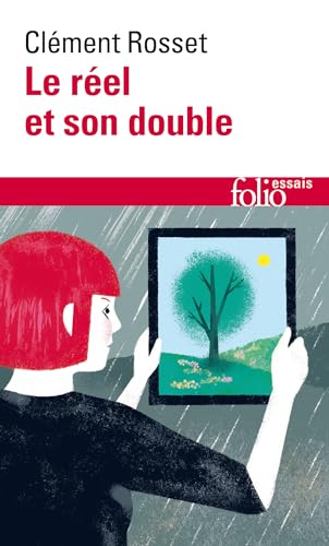 9782070327515: Le rel et son double: Essai sur l'illusion: A32751 (Folio Essais)