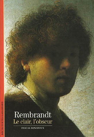 9782070327584: Rembrandt Le Clair, L'Obscur (Dcouvertes Gallimard - Arts) (French Edition)