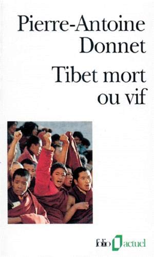 Imagen de archivo de Tibet mort ou vif Donnet,Pierre-Antoine a la venta por LIVREAUTRESORSAS