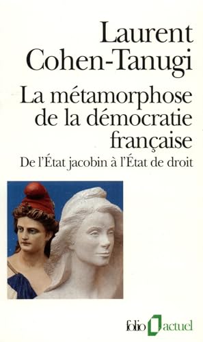 9782070328062: La Mtamorphose de la dmocratie franaise: De l'tat jacobin  l'tat de droit