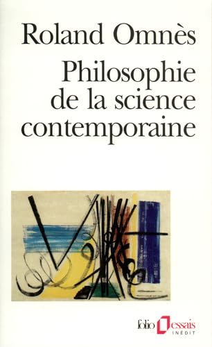 Philosophie de la science contemporaine (9782070328574) by OmnÃ¨s, Roland