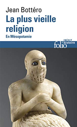 9782070328635: La plus vieille religion: En Msopotamie: A32863 (Folio Histoire)