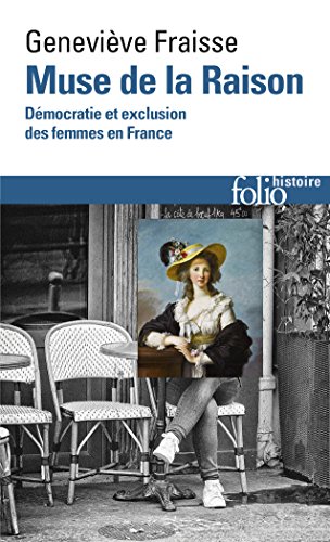 Beispielbild fr Muse de la Raison: Dmocratie et exclusion des femmes en France zum Verkauf von medimops