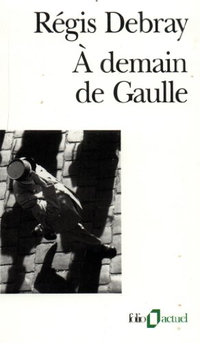 Beispielbild fr A Demain de Gaulle (Folio Actuel) zum Verkauf von medimops