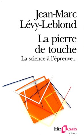 Beispielbild fr La pierre de touche. La science  l'preuve. zum Verkauf von Ammareal