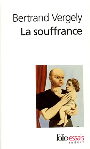 Beispielbild fr La souffrance; recherche du sens perdu. Collection : Folio/essai, N 311. zum Verkauf von AUSONE