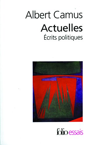 Actuelles (Folio Essais) (French Edition) (9782070329731) by Camus, Albert