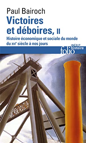Stock image for Victoires et d?boires: Histoire ?conomique et sociale du monde du XVI? si?cle ? nos jours (2) for sale by SecondSale