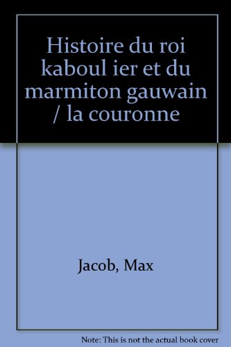 Beispielbild fr Histoire du roi kaboul ier et du marmiton gauwain / la couronne. zum Verkauf von medimops