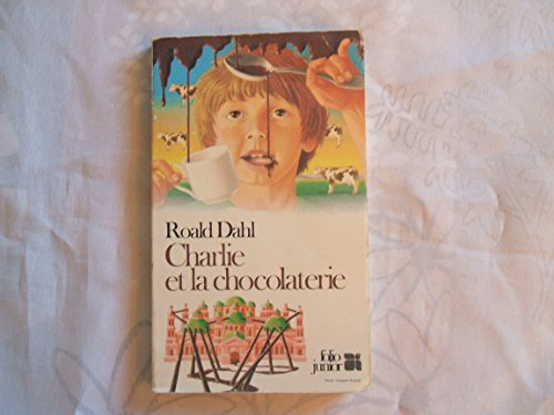 Charlie et la chocolaterie - Roald Dahl: 9782070330492 - AbeBooks