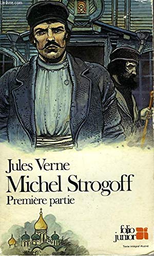 Michel Strogoff (Collection Folio Junior#142, Premiere Partie) (9782070331420) by Jules Verne