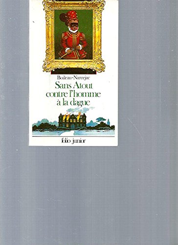 Sans Atout Contre L'homme a La Dague (INACTIF- FOLIO JUNIOR 1) (9782070334889) by Boileau-Narcejac
