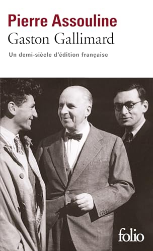9782070336807: Gaston Gallimard: Un demi-sicle d'dition franaise: A33680 (Folio)